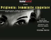 Al Teatro Bernini “Prigionia: femminile singolare”