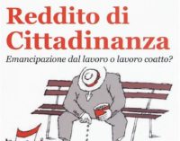 Reddito di cittadinanza. Emancipazione dal lavoro o lavoro coatto?