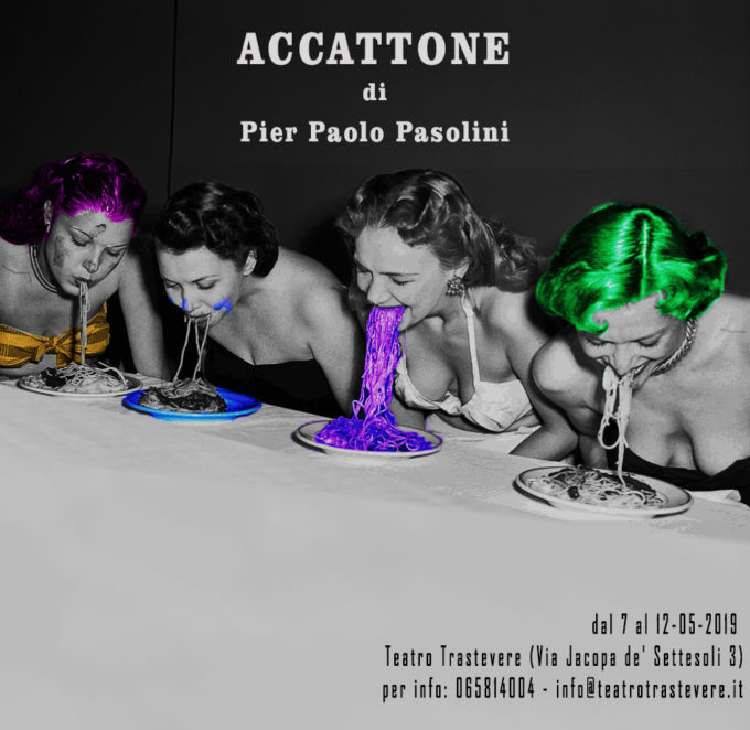 Evento Speciale “Accattone di Pier Paolo Pasolini” per la regia di Enrico Maria Carraro Moda, dal 7 al 12 maggio 2019.