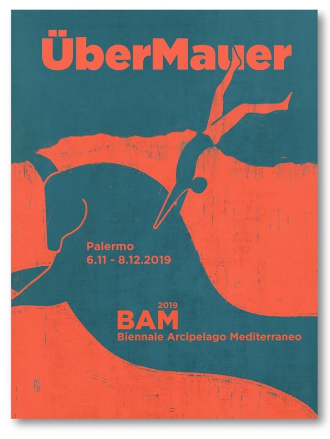BAM – Biennale Arcipelago Mediterraneo 2019 | ÜberMauer | Palermo, 6 novembre – 8 dicembre 2019