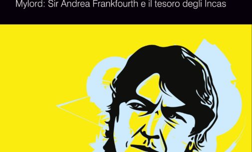 Al Vomero “Sir Andrea Frankfourth ed il tesoro degli Incas”