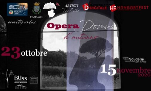 Scuderie Aldobrandini per l’Arte di Frascati  23 ottobre -15 novembre 2020  Opera Domus