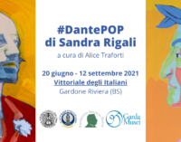 #DantePOP di Sandra Rigali | Il Vittoriale degli Italiani – MAS, Gardone Riviera (BS) | 20 giugno – 12 settembre 2021