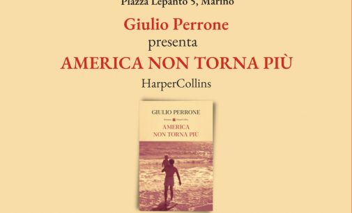 Marino: presentazione del libro “America non torna più” di Giulio Perrone alla Sala Lepanto