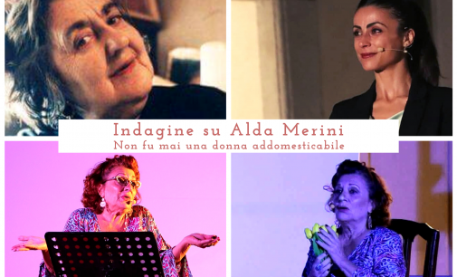 INDAGINE SU ALDA MERINI: NON FU MAI UNA DONNA ADDOMESTICABILE – Domenica 21 novembre Teatro Guanella- Milano