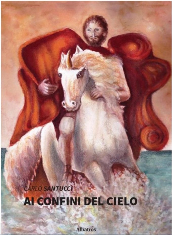 Carlo Santucci  “Ai  confini del cielo”