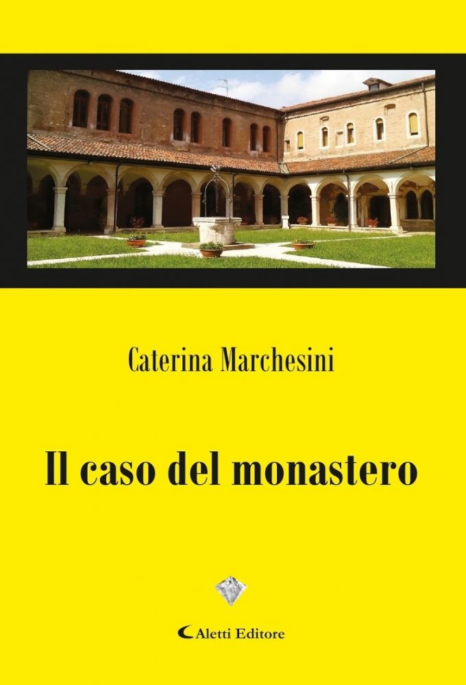 “Il caso del monastero” di Caterina Marchesini