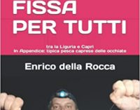 I segreti di un pescatore esperto nel libro “Pesca a canna fissa per tutti” di Enrico della Rocca