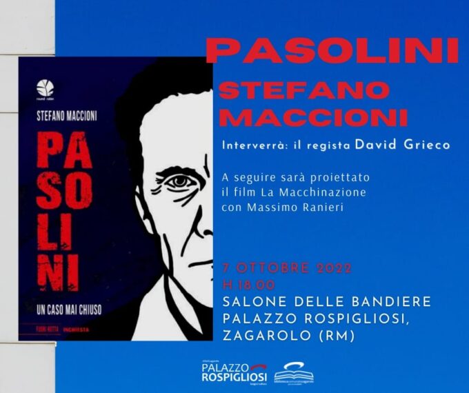 Il 7 ottobre a Zagarolo: “Pasolini – un caso mai chiuso” di Stefano Maccioni