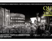 TORNA QUO VADIS? AL CINEMA NEL CUORE DI ROMA