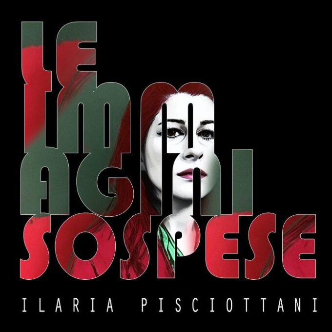 Il 28 ottobre “Le immagini sospese” di Ilaria Pisciottani, un libro, una mostra