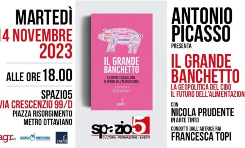 Il 14 novembre a Roma “Il grande banchetto. La geopolitica del cibo…” di Antonio Picasso