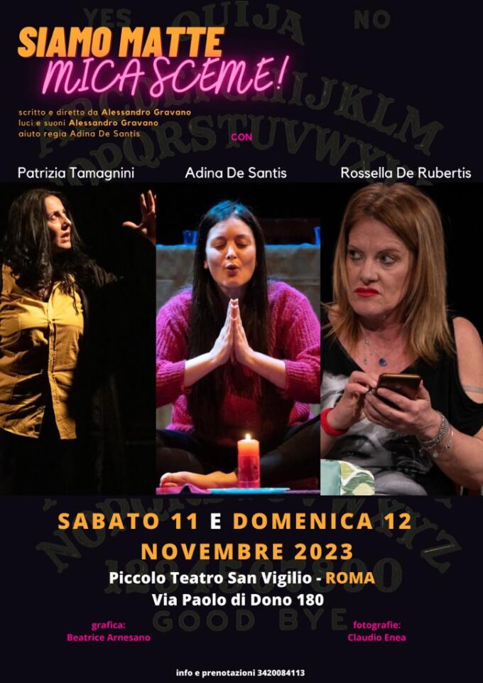 SIAMO MATTE MICA SCEME!  11 e  12 novembre, Piccolo Teatro San Vigilio – Via Paolo Di Dono, 180 Roma