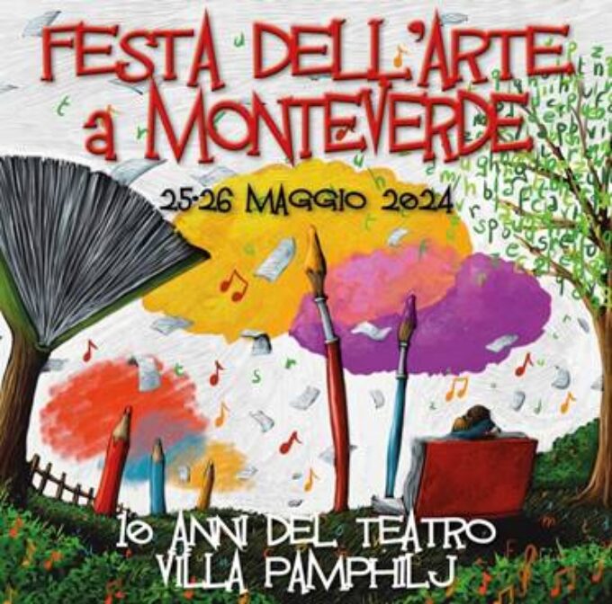 Roma: 25 e 26 maggio Festa dell’Arte a Monteverde: i 10 anni del Teatro Villa Pamphilj. Dalle 10 al tramonto un evento: libri, incontri, proiezioni, mostre, musica, visite guidate per tutti