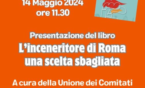 Martedi 14/5, Camera dei Deputati presentazione del libro: “L’inceneritore di Roma una scelta sbagliata”