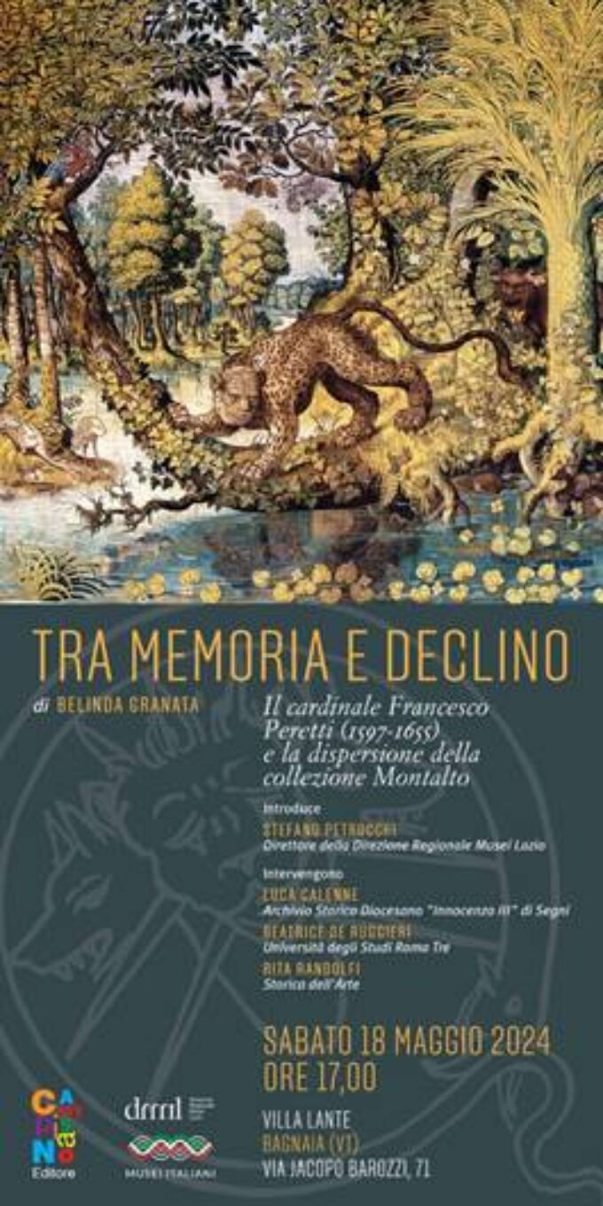 Il 18/5 a Villa Lante “Tra memoria e declino – Il cardinale Francesco Peretti…” e la collezione Montalto