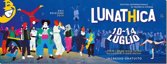 Torna il Festival Lunathica con 100 artisti e 90 spettacoli internazionali tra circo e teatro di strada (10-14/07/2024)
