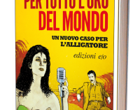 #Nonleggeteilibri – ‘Per tutto l’oro del mondo’, l’Alligatore e le donne