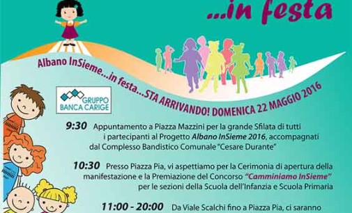 Albano, domenica 22 maggio 2016 torna “Albano InSieme …in Festa!”