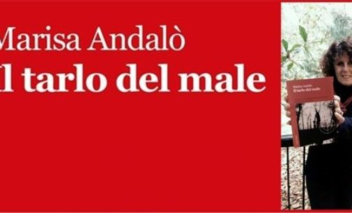 “Il tarlo del male” di Marisa Andalò