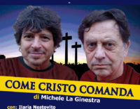 TEATRO 7 – COME CRISTO COMANDA di Michele La Ginestra