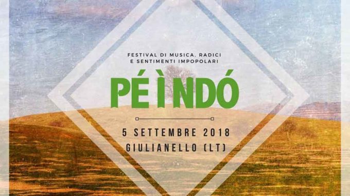 PÉ Ì NDÓ: a Giulianello il Festival di Musica, Radici e Sentimenti Impopolari