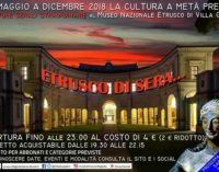 ETRUSCO DI SERA… Apertura serale straordinaria di Villa Giulia e di Villa Poniatowski