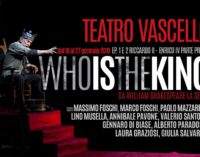 TEATRO VASCELLO – WHO IS THE KING