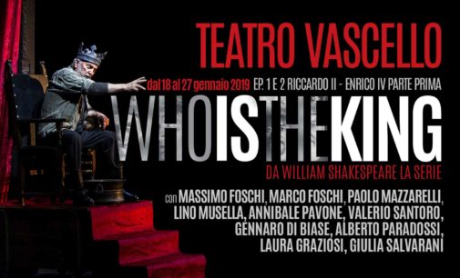 TEATRO VASCELLO – WHO IS THE KING