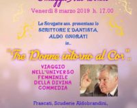 Frascati –  “TRE DONNE INTORNO AL COR”  L’OMAGGIO DI ALDO ONORATI ALLE DONNE DELLA  DIVINA COMMEDIA.