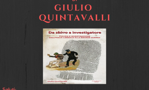 “Da sbirro a investigatore” di Giulio Quintavalli