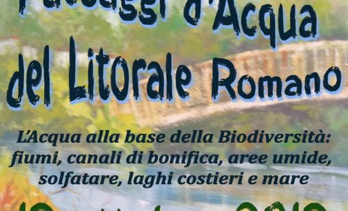 Il 19 ottobre a Passoscuro il Convegno “Paesaggi d’Acqua del Litorale Romano”