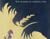 “E poi venne il coraggio. Storie di mamme che combattono il buio” di R. Scanarotti