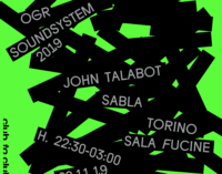 OGR SoundSystem | JOHN TALABOT e SABLA | Venerdì 29 novembre, dalle 22.30 alle 3.00 | Sala Fucine, OGR Torino
