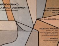 Personale d’artista, “Mario D’Amico, La danza dell’umanità”