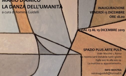 Personale d’artista, “Mario D’Amico, La danza dell’umanità”