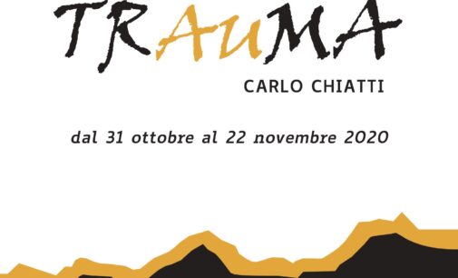 “TRauMA”, personale di Carlo Chiatti