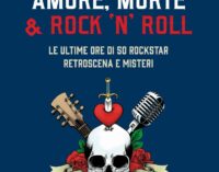 “Amore, morte e Rock’n’ Roll, le ultime ore di 50 rockstar”