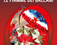 “Le fiamme dei Balcani – Guerra e amore dentro l’anima di un mondo ‘ex’” di Valerio Di Donato