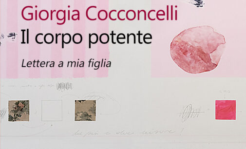 “Il corpo potente – Lettere a mia figlia” di Giorgia Cocconcelli 