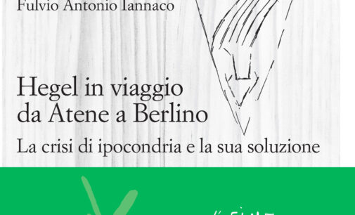 “Hegel in viaggio da Atene a Berlino” di Fulvio Iannaco