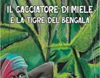 “Il cacciatore di miele e la tigre del Bengala” di Davide Latini