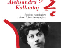 “Aleksandra Kollontaj Passione e rivoluzione di una bolscevica imperfetta” di Annalina Ferrante