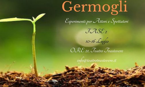 Associazione Culturale Teatro Trastevere  presenta il Nuovo Progetto Artistico: GERMOGLI