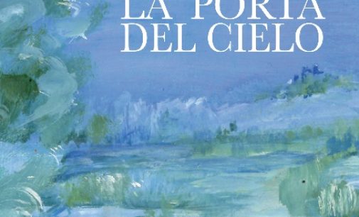 “La Porta del Cielo”, primo romanzo della scrittrice-pittrice Maria Luisa Alesina