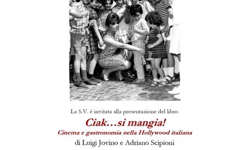 Ciak…si mangia! Cinema e gastronomia nella Hollywood italiana