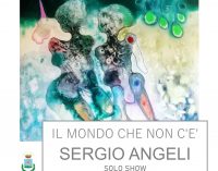 MARINO – PERSONALE DI SERGIO ANGELI  “IL MONDO CHE NON C’E’”