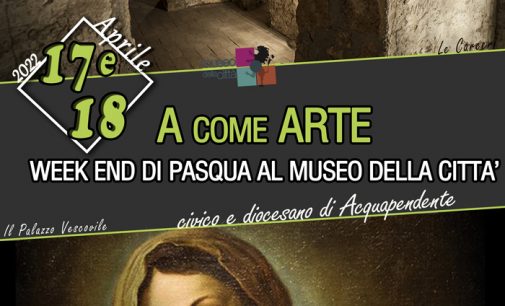 Acquapendente – A come Arte: Pasqua e Pasquetta al Museo della Città