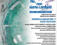 Teatro Trastevere – NO, NON SIAMO CAMBIATI