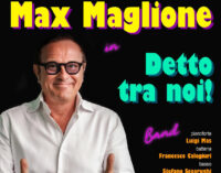 “Detto tra noi 2022” | Torna lo show di Max Maglione